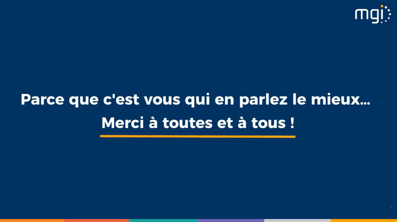 Témoignages Clients : Personne ne parle de MGI mieux que vous !